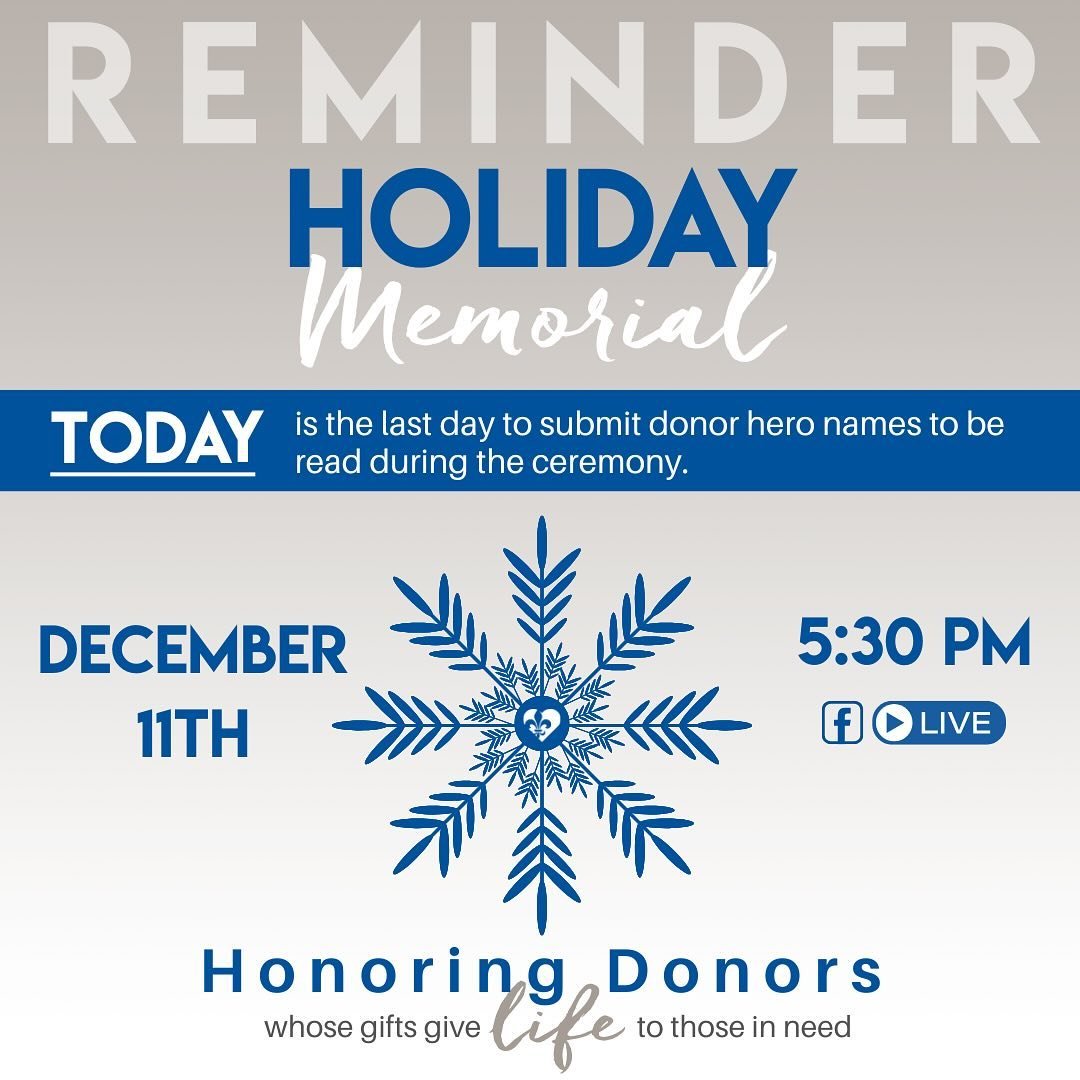 Today is the last chance to honor your donor hero by submitting their name for our virtual Holiday Memorial ceremony. Submit here: lopa.org/holiday-memorial, and join us on Instagram Live, December 11th at 5:30 p.m. #MakingLifeHappen